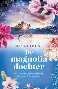 De magnoliadochter: Vijf vrouwen, vijf werelddelen, één groot familiegeheim