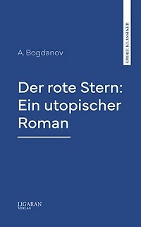 Der rote Stern: Ein utopischer Roman