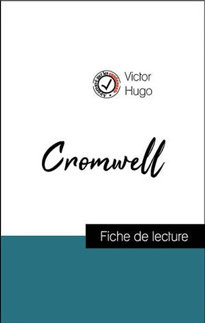 Analyse de l'œuvre : Cromwell (résumé et fiche de lecture plébiscités par les enseignants sur fichedelecture.fr)