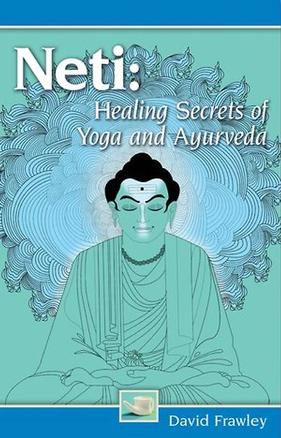 Neti: Healing Secrets of Yoga and Ayurveda