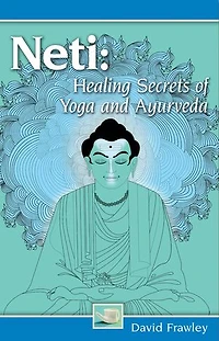 Neti: Healing Secrets of Yoga and Ayurveda