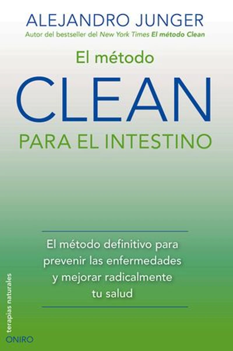El método CLEAN para el intestino: El método definitivo para prevenir las enfermedades y mejorar radicalmente tu salud