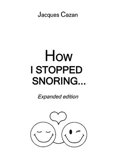 How I Stopped Snoring: Expanded edition