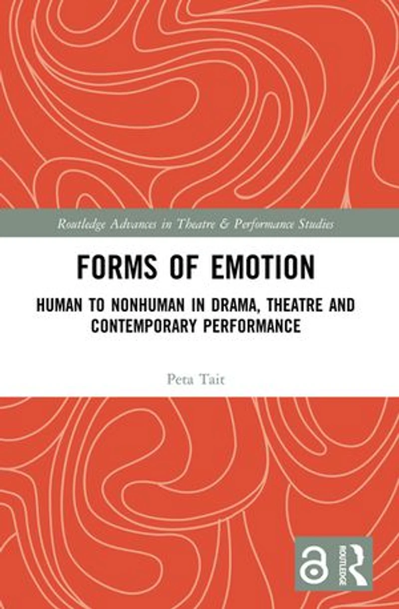 Forms of Emotion: Human to Nonhuman Drama, Theatre and Contemporary Performance