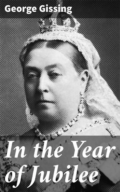 In the Year of Jubilee: Breaking Free: A Victorian Tale of Defiance and Independence