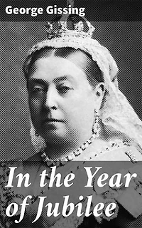 In the Year of Jubilee: Breaking Free: A Victorian Tale of Defiance and Independence