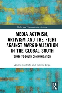 Media Activism, Artivism and the Fight Against Marginalisation Global South: South-to-South Communication