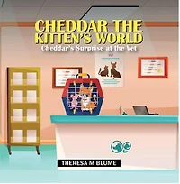 Cheddar The Kitten's World: Cheddar's Surprise at the Vet