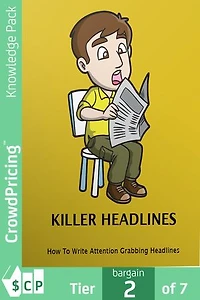 Killer Headlines: Learn How To Write Attention Grabbing Headlines!