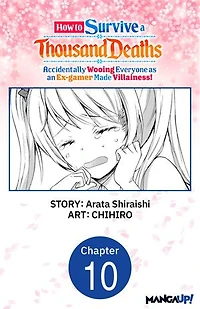 How to Survive a Thousand Deaths: Accidentally Wooing Everyone as an Ex-gamer Made Villainess! #010