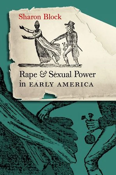 Rape and Sexual Power Early America