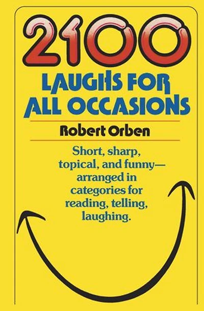 2100 Laughs for All Occasions: Short, Sharp, Topical, and Funny--Arranged Categories Reading, Telling, Laughing