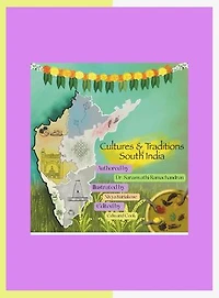 Culture and Traditions of South India: A book about the culture