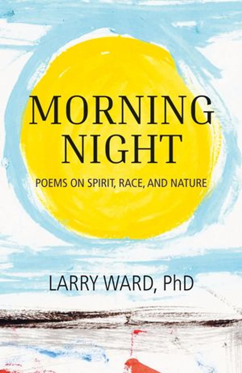 Morning Night: Poems on Spirit, Race, and Nature
