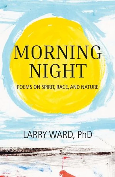 Morning Night: Poems on Spirit, Race, and Nature