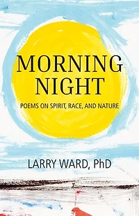 Morning Night: Poems on Spirit, Race, and Nature