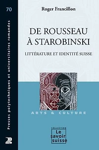 De Rousseau à Starobinski: Littérature et identité suisse