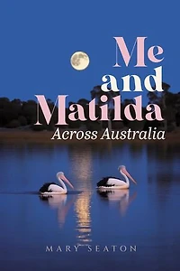 Me and Matilda: Across Australia