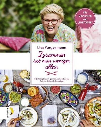 Zusammen isst man weniger allein: 60 Rezepte zum gemeinsamen Essen, Feiern, Grillen & Genießen von der Gewinnerin von THE TASTE 2017