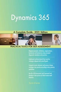 Dynamics 365 A Complete Guide - 2021 Edition