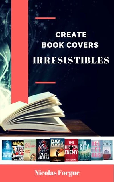 Create irresistible book covers: How to create awesome book covers