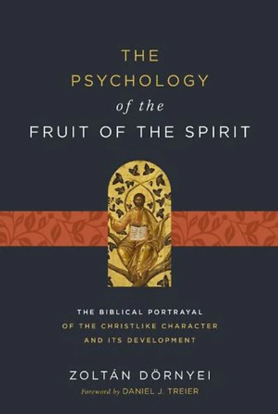 the Psychology of Fruit Spirit: Biblical Portrayal Christlike Character and Its Development
