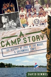 A Camp Story: The History of Lake of the Woods & Greenwoods Camps
