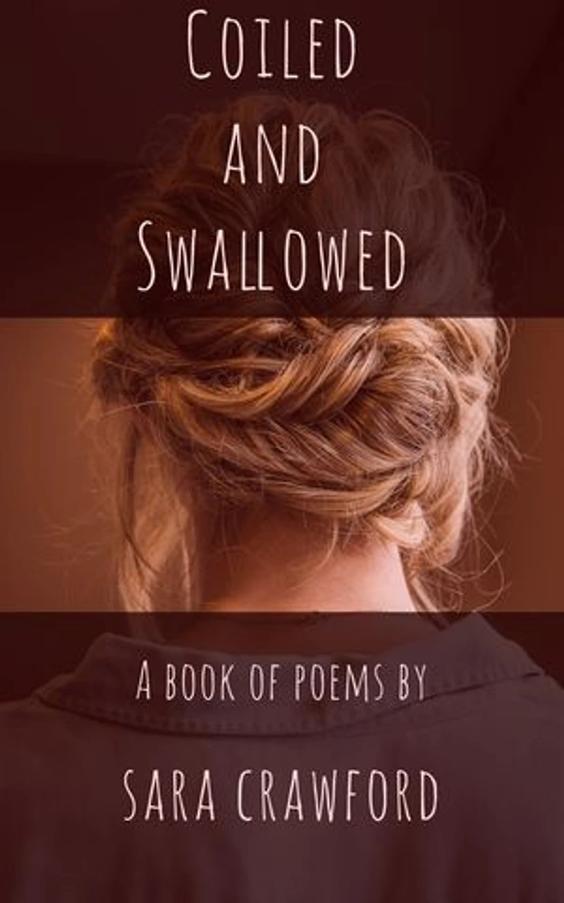 Coiled and Swallowed: A Book of Poems
