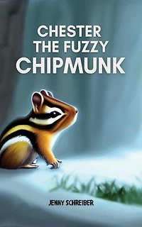 Chester the Fuzzy Chipmunk: Fun Facts About Chipmunks Easy Reader for Kids (Beginner Reader): Tiny Tails Animal Facts Series, #5