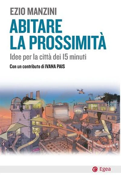 Abitare la prossimità: Idee per la città dei 15 minuti