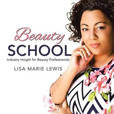 Beauty School: Industry Insight for Professionals
