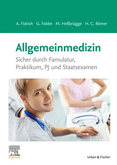 Allgemeinmedizin: Sicher durch Famulatur, Praktikum, PJ und Staatsexamen