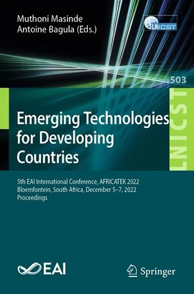 Emerging Technologies for Developing Countries: 5th EAI International Conference, AFRICATEK 2022, Bloemfontein, South Africa, December 5-7, Proceedings