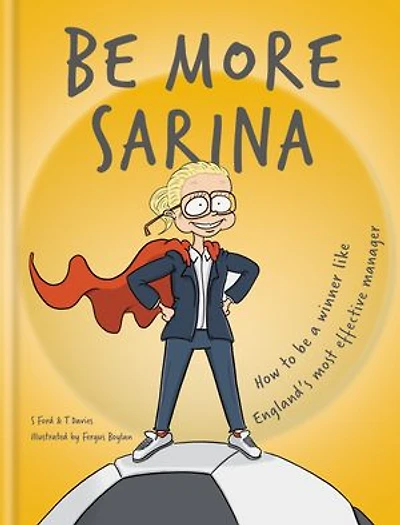 Be More Sarina: Celebrate the Manager of England’s World Cup Finalists