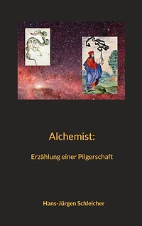 Alchemist: Erzählung einer Pilgerschaft