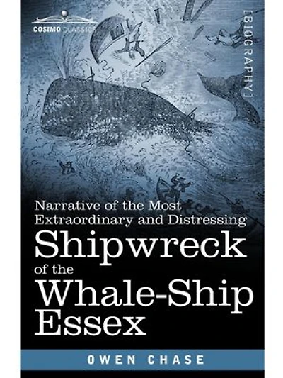 Narrative of the Most Extraordinary and Distressing Shipwreck Whale-Ship Essex