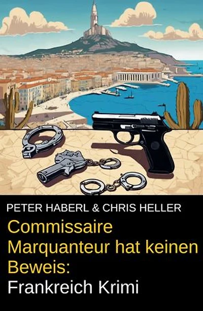 Commissaire Marquanteur hat keinen Beweis: Frankreich Krimi