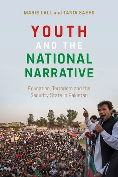 Youth And The National Narrative: Education, Terrorism Security State Pakistan