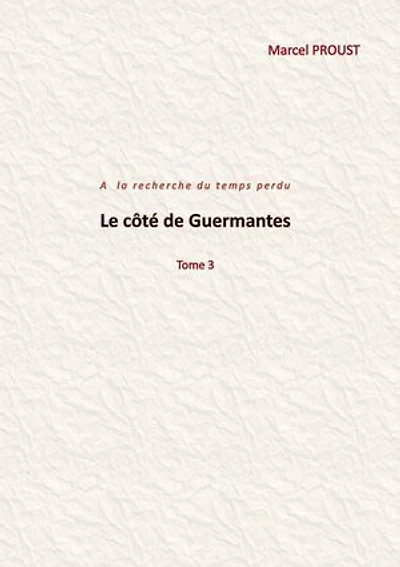Le côté de Guermantes: Tome 3