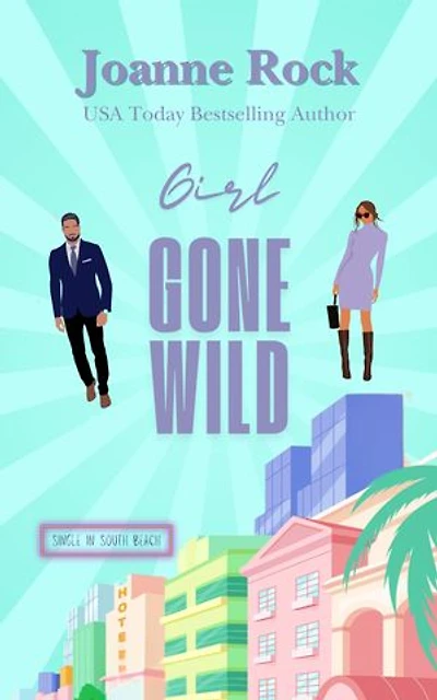 Girl Gone Wild: a flirty beach romance