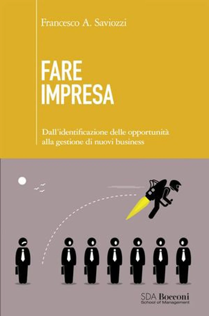 Fare impresa: Dall'identificazione di opportunità alla gestione di nuovi business