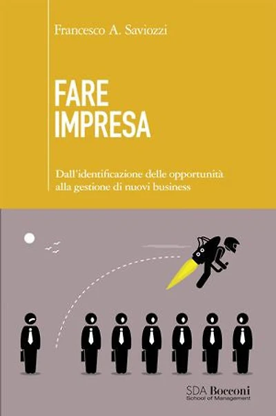 Fare impresa: Dall'identificazione di opportunità alla gestione di nuovi business