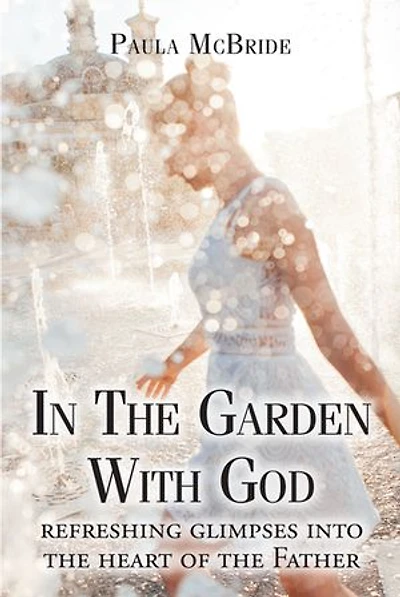 the Garden With God: refreshing glimpses into heart of Father