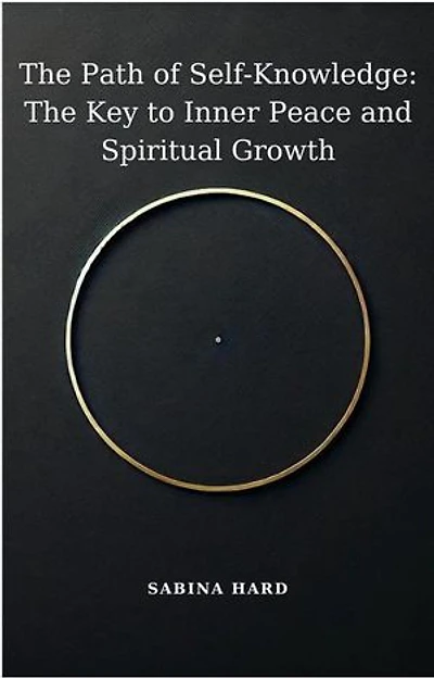 The Path of Self-Knowledge: The Key to Inner Peace and Spiritual Growth