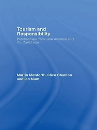 Tourism and Responsibility: Perspectives from Latin America the Caribbean