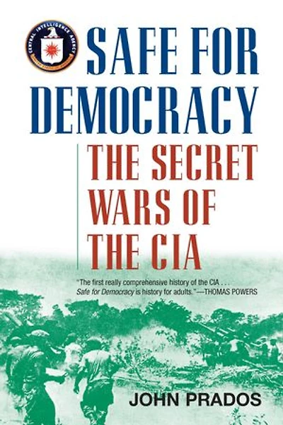 Safe for Democracy: the Secret Wars of CIA
