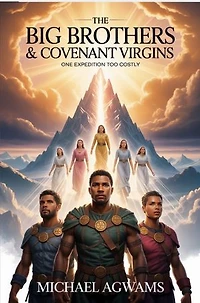 The Big Brothers And Covenant Virgins in: One Expedition Too Costly