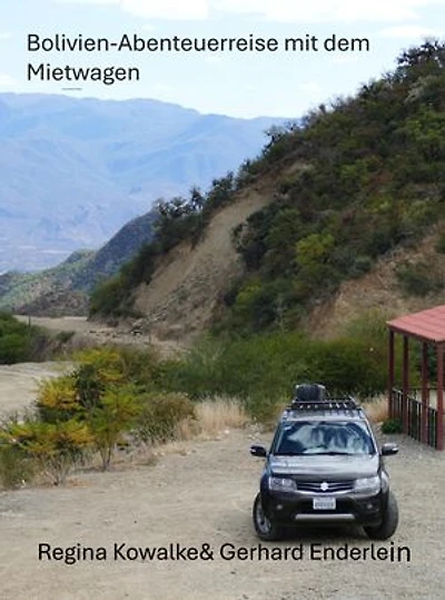Bolivien - Abenteuerreise mit dem Mietwagen