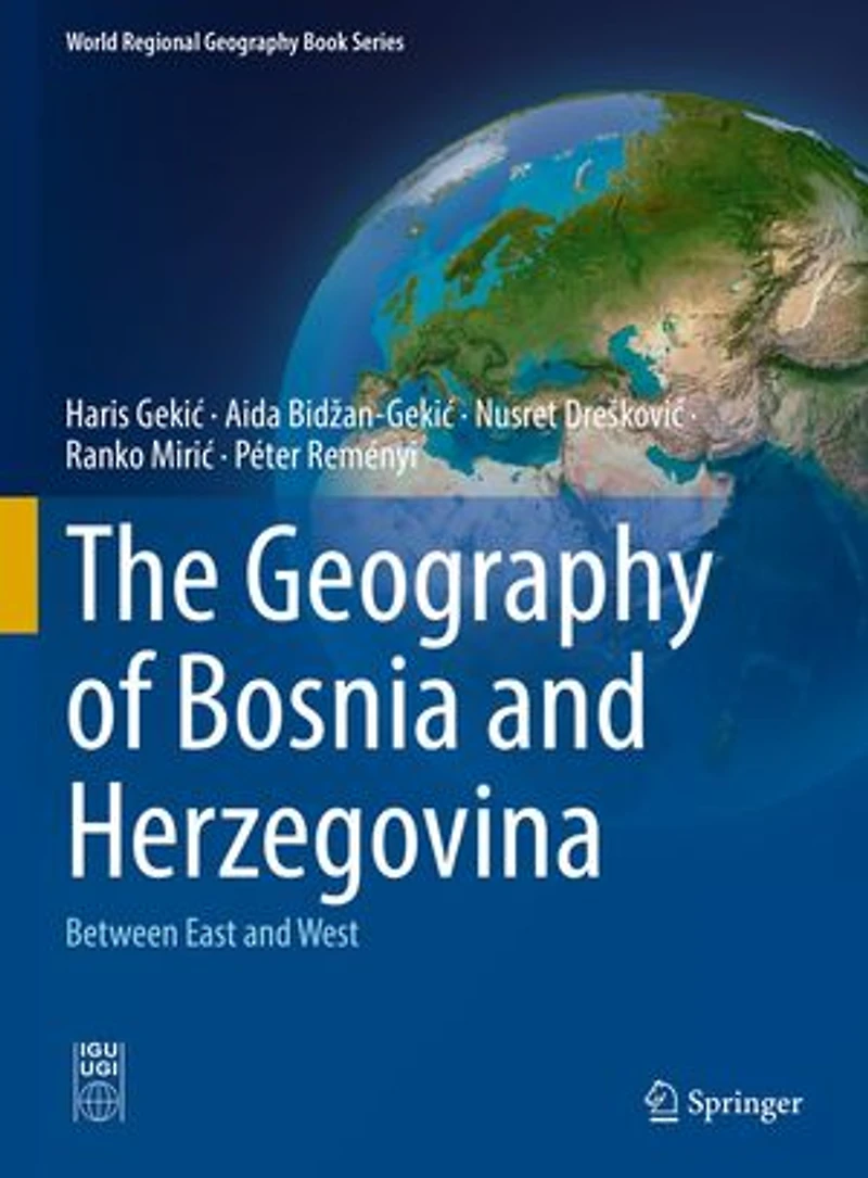 The Geography of Bosnia and Herzegovina: Between East West
