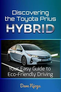 Discovering the Toyota Prius Hybrid: Your Easy Guide to Eco-Friendly Driving